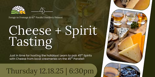 Cheese + Spirit Tasting with Forage to Fromage \/\/ November 20th @ 45th Parallel Distillery
