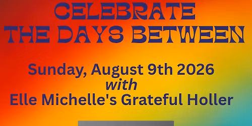Ell Michelle's Grateful Holler- Days Between Party - Shakedown Sunday - Bar 404\u262e\ufe0f\ud83d\udc9c\u26a1\ufe0f\ud83c\udf39