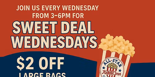 $2 Off Large Bags on Wednesdays at All-Star Kettle Corn!