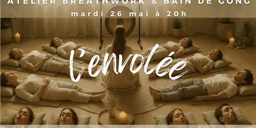 Atelier Breathwork & Bain de Gong : \u00ab L\u2019envol\u00e9e \u00bb : Respiration - Vibration - Lib\u00e9ration