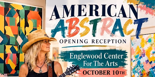 AMERICAN ABSTRACT - ART EXHIBIT OPENING RECEPTION