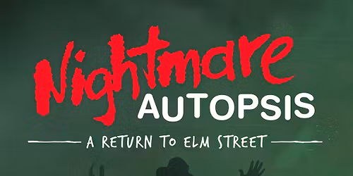 Nightmare Autopsis: A Return to Elm Street book event with Lowell Greenblatt