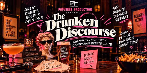 THE DRUNKEN DISCOURSE -TIPSY DEBATE