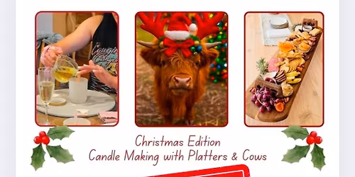 Christmas Edition - Candle Making with Platters & Cows