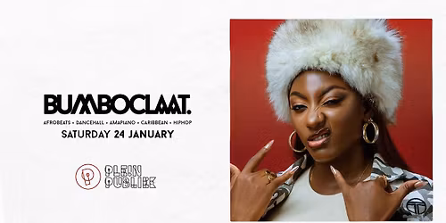BUMBOCLAAT PARTY \u2022 SAT 24 JAN \u2022 PLEIN PUBLIEK ANTWERP