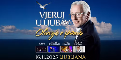 VJERUJ U LJUBAV - Oliverju v spomin \u25cf Ljubljana, Cankarjev dom  \u25cf 16.11.2025