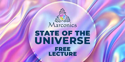 Free Lecture: 'THE STATE OF THE UNIVERSE' - Burlington, ON