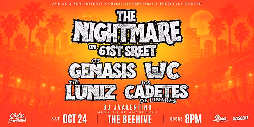 NIGHTMARE ON 61st @ THE BEEHIVE OTGENISIS WC THE LUNIZ LOS CADETES LINARES