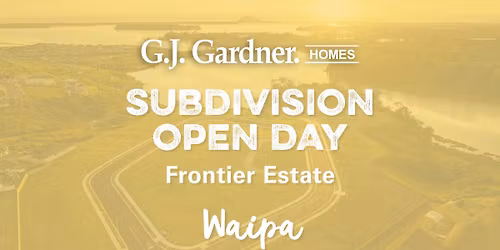 SUBDIVISION OPEN DAY - Waipa 