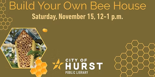 Build Your Own Bee House - Space is limited! Free registration required
