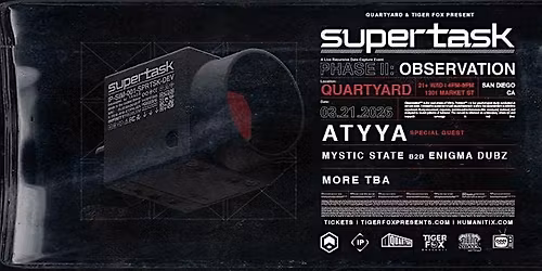 The Observation Tour: Supertask \u2022 ATYYA \u2022 Mystic State b2b ENiGMA Dubz