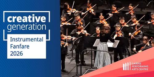 Creative Generation Instrumental Fanfare - FNQ Regional Final 2026 || Cairns Performing Arts Centre