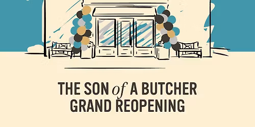 The Son of a Butcher Grand Reopening Party