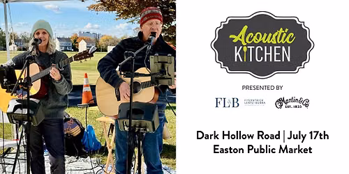 Acoustic Kitchen presented by Fitzpatrick, Lentz & Bubba & Martin Guitar - Dark Hollow Road!