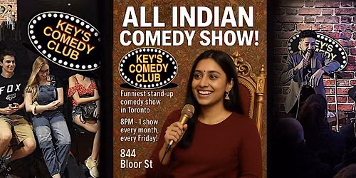 ALL INDIAN COMEDY SHOW \u2013 TORONTO\u2019S FUNNIEST MONTHLY STAND-UP DESI EVENT