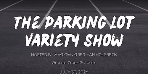 The Parking Lot Variety Show