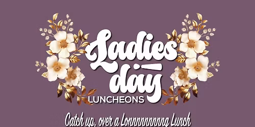 Ladies Day Luncheons April 2026