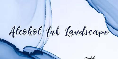 Alcohol Ink Landscape Workshop at Joyful Art