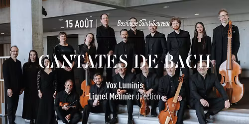 Cantates de Bach | Vox Luminis \u2013 Lionel Meunier 