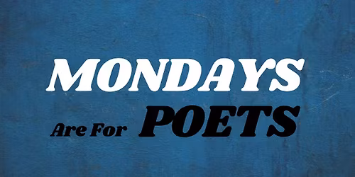 Mondays are for Poets: First Mondays Writing Workshop