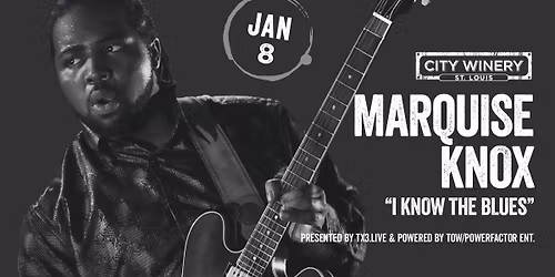 Marquise Knox presented by TX3.live at City Winery STL