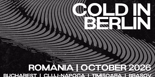 Cold in Berlin (UK) + Bow Church at La Tevi, Cluj-Napoca