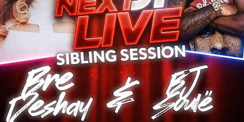 Next Up Live w\/ Bre Deshay & BJ Soule