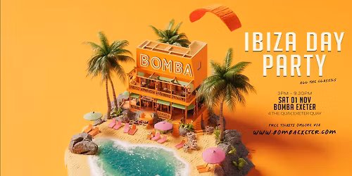 Free Ibiza Day Party | Bomba Exeter 01.11.25