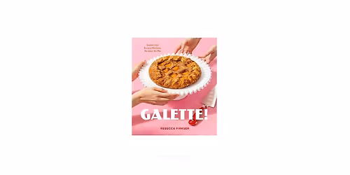 Bake the Book Club: Galette with Rebecca Firkser + Special Guest Cheryl Day