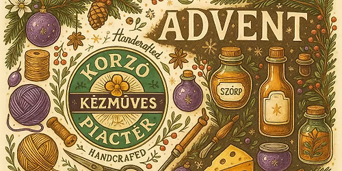 \ud83c\udf84 Adventi K\u00f3rz\u00f3 K\u00e9zm\u0171ves Piact\u00e9r \u2013 Hangol\u00f3djunk egy\u00fctt a kar\u00e1csony var\u00e1zs\u00e1ra! \ud83d\udcab