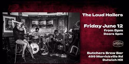 THE LOUD HAILERS - LIVE AT BUTCHERS BREW BAR!