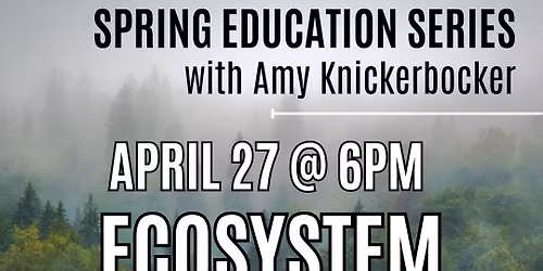 Spring Education Series- Session 2- Ecosystem Health