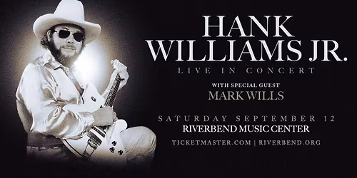 Hank Williams Jr. with special guest Mark Wills