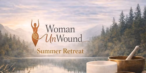 \ud83c\udf3f Woman UnWound Summer Retreat \ud83c\udf3f 