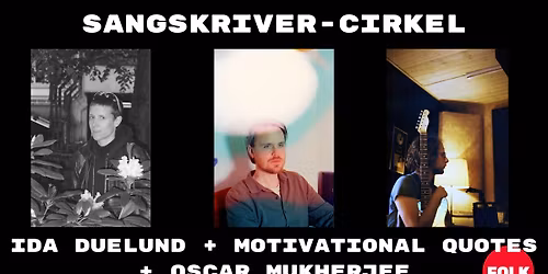 Sangskriver-cirkel \/\/ Ida Duelund + Motivational Quotes + Oscar Mukherjee