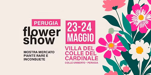 Perugia Flower Show - Mostra mercato piante rare e inconsuete | Villa del Colle del Cardinale