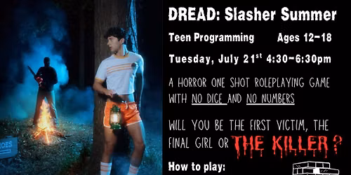 Dread Slasher Roleplaying Game - Teens ages 12-18