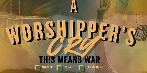 A Worshipper\u2019s Cry - This Means War