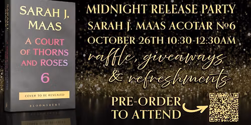 Midnight release party for ACOTAR 6