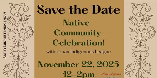 ~ Native Community Celebration with Urban Indigenous League ~