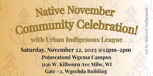 ~ Native Community Celebration with Urban Indigenous League ~