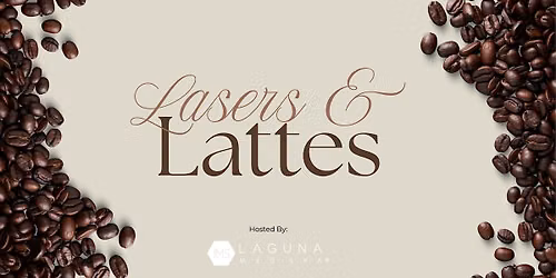 Lasers & Lattes