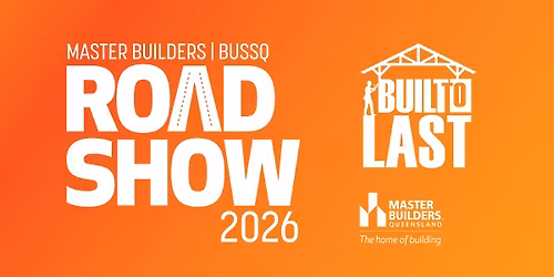 Mackay & Whitsunday Master Builders BUSSQ Roadshow