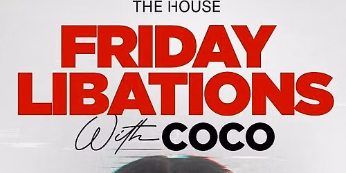 Friday Libations with Coco