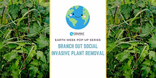 Branch Out Social-Invasive Plant Removal-Earth Week Pop-up