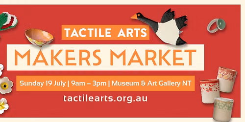Tactile Arts July Makers Market — 19 Conacher Street, The Gardens, Darwin, NT, Australia, Northern Territory 0820