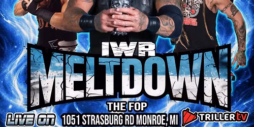 Insane Wrestling Revolution's IWR 45 - Meltdown