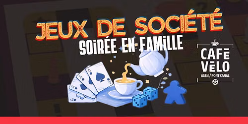 Soir\u00e9e jeux de soci\u00e9t\u00e9 \u2013 Caf\u00e9 V\u00e9lo \u2013 Agen