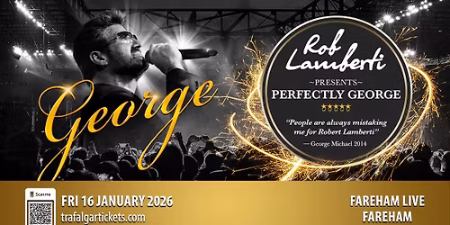 Fareham Live - Rob Lamberti Presents Perfectly George
