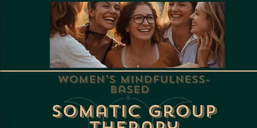 Women\u2019s Somatic Group Therapy Fall Cohort 2025